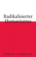 ebook: Radikalisierter Humanismus
