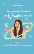 eBook: Wie meine Wunden zu Wundern wurden