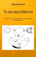 ebook: Tu sei pura libertà