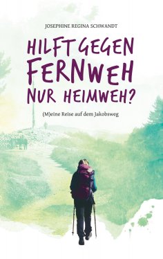 eBook: Hilft gegen Fernweh nur Heimweh?