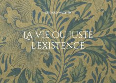 eBook: La vie ou juste l'existence