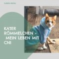 eBook: Kater Römmelchen - Mein Leben mit CNI