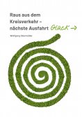 eBook: Raus aus dem Kreisverkehr - nächste Ausfahrt Glück