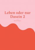 eBook: Leben oder nur Dasein 2