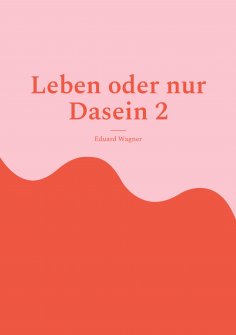 eBook: Leben oder nur Dasein 2