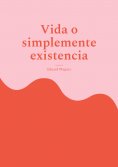 ebook: Vida o simplemente existencia