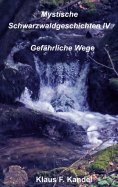 eBook: Mystische Schwarzwaldgeschichten IV