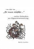 eBook: Er nun wieder...meine Gedanken zur Eigenverantwortung