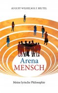 ebook: Arena Mensch - Meine lyrische Philosophie