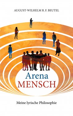 ebook: Arena Mensch - Meine lyrische Philosophie