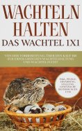 eBook: Wachteln halten - Das Wachtel 1x1