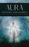 ebook: Aura verstehen, sehen und heilen