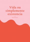 ebook: Vida ou simplemente existencia