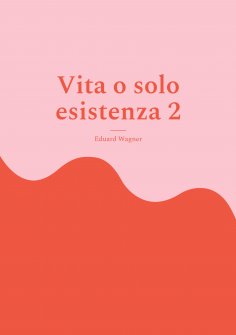 eBook: Vita o solo esistenza 2