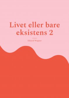 eBook: Livet eller bare eksistens 2