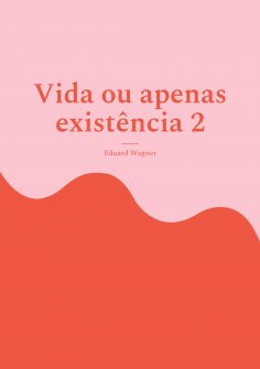 eBook: Vida ou apenas existência 2