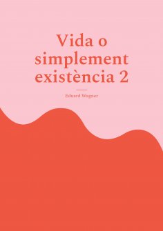 eBook: Vida o simplement existència 2