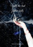 eBook: Until the last feather falls