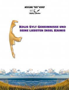ebook: Kolis Sylt Geheimnisse und seine liebsten Insel Krimis