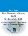 ebook: Die Steuererklärung 2022 für das Jahr 2021