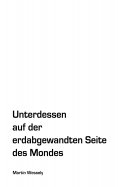 ebook: Unterdessen auf der erdabgewandten Seite des Mondes
