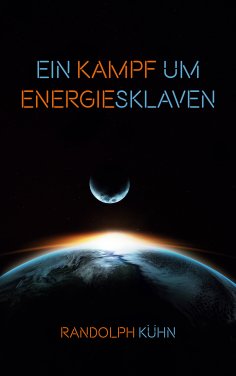 ebook: Ein Kampf um Energiesklaven