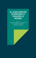 eBook: À la recherche d'héritiers à travers le monde
