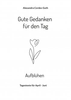 eBook: Gute Gedanken für den Tag - Aufblühen
