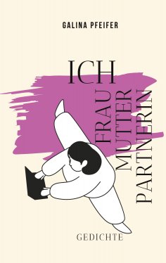 ebook: Ich Frau Mutter Partnerin