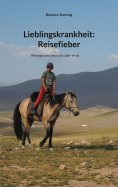 eBook: Lieblingskrankheit: Reisefieber