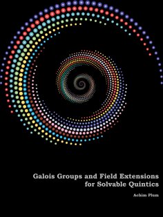 eBook: Galois Groups and Field Extensions for Solvable Quintics