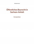 eBook: Öffentliches Baurecht in Sachsen-Anhalt