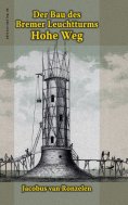 eBook: Der Bau des Bremer Leuchtturms Hohe Weg