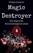 ebook: Magic Destroyer - Die magische Weihnachtsgeschichte