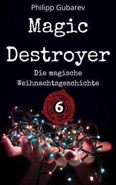 ebook: Magic Destroyer - Die magische Weihnachtsgeschichte