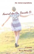 eBook: Die höchst ersprießliche Amoral der Dr. Daniela D. Eine autobiographische Satire.