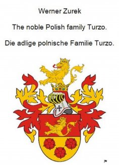 ebook: The noble Polish family Turzo. Die adlige polnische Familie Turzo.