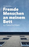 eBook: Fremde Menschen an meinem Bett