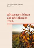 eBook: Alltagsgeschichten aus Rheinhessen Teil 2