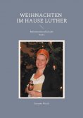 ebook: Weihnachten im Hause Luther