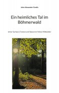 eBook: Ein heimliches Tal im Böhmerwald