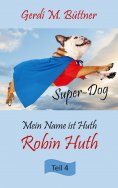eBook: Mein Name ist Huth, Robin Huth