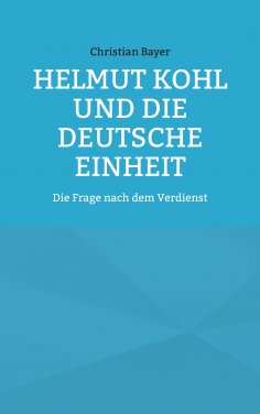 eBook: Helmut Kohl und die Deutsche Einheit