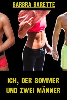 eBook: Ich, der Sommer und zwei Männer