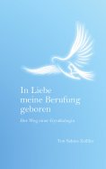 ebook: In Liebe meine Berufung geboren