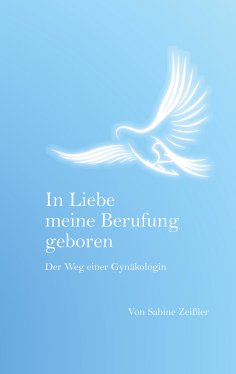ebook: In Liebe meine Berufung geboren