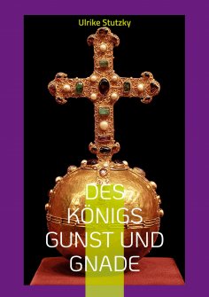 ebook: Des Königs Gunst und Gnade