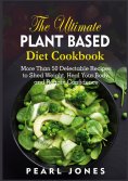 eBook: The Ultimate Plant Based Diet Cookbook