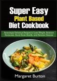 eBook: Super Easy Plant Based Diet Cookbook