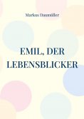 eBook: Emil, der Lebensblicker